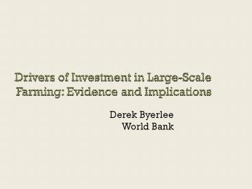 Drivers of Investment in LargeScale Farming: Evidence and Implications