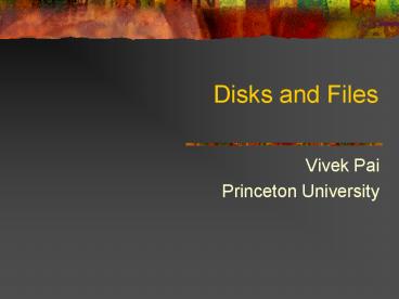 Disks and Files