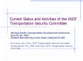 Current Status and Activities of the ASCE Transportation Security Committee PowerPoint PPT Presentation