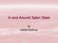 In and Around Salon Glam PowerPoint PPT Presentation