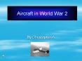 Aircraft in World War 2 PowerPoint PPT Presentation