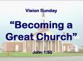 Vision Sunday Becoming a Great Church PowerPoint PPT Presentation