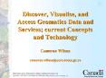 Discover, Visualise, and Access Geomatics Data and Services current Concepts and Technology Cameron PowerPoint PPT Presentation
