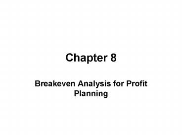 Breakeven Analysis for Profit Planning