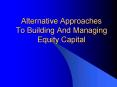 Alternative Approaches To Building And Managing Equity Capital PowerPoint PPT Presentation