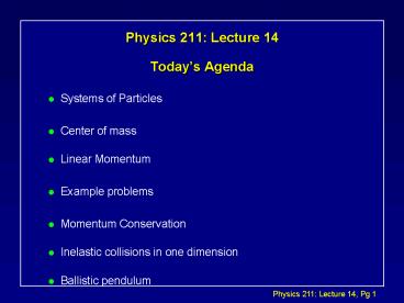 Physics 211: Lecture 14 Todays Agenda