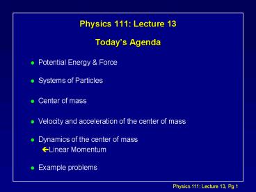 Physics 111: Lecture 13 Todays Agenda
