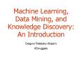 Machine Learning, Data Mining, and Knowledge Discovery: An Introduction PowerPoint PPT Presentation