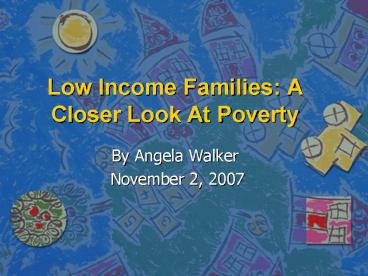Low Income Families: A Closer Look At Poverty