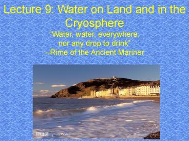 Lecture 9: Water on Land and in the Cryosphere