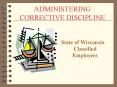 ADMINISTERING CORRECTIVE DISCIPLINE PowerPoint PPT Presentation