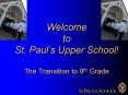 Welcome to St. Pauls Upper School The Transition to 9th Grade PowerPoint PPT Presentation