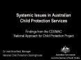Systemic Issues in Australian Child Protection Services Findings from the CDSMAC National Approach for Child Protection Project PowerPoint PPT Presentation