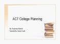 ACT College Planning PowerPoint PPT Presentation