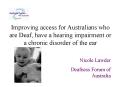 Improving access for Australians who are Deaf, have a hearing impairment or a chronic disorder of th PowerPoint PPT Presentation