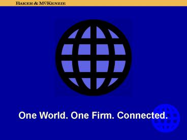 One World. One Firm. Connected.