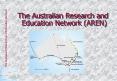 The Australian Research and Education Network PowerPoint PPT Presentation