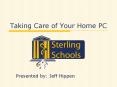 Taking Care of Your Home PC PowerPoint PPT Presentation