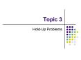 HoldUp Problems PowerPoint PPT Presentation