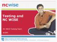 Testing and NC WISE PowerPoint PPT Presentation