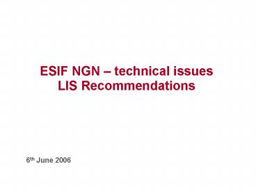 ESIF NGN technical issues LIS Recommendations