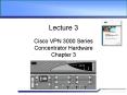 Cisco VPN 3000 Series Concentrator Hardware Chapter 3 PowerPoint PPT Presentation