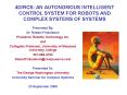 4DRCS: AN AUTONOMOUS INTELLIGENT CONTROL SYSTEM FOR ROBOTS AND COMPLEX SYSTEMS OF SYSTEMS PowerPoint PPT Presentation