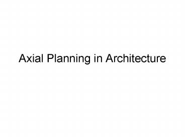 Axial Planning in Architecture