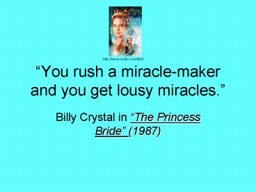 You rush a miraclemaker and you get lousy miracles.