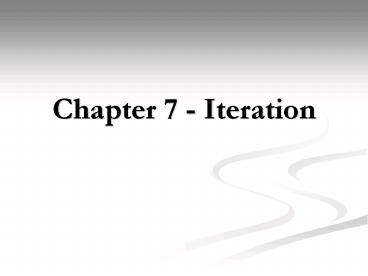 PPT – Chapter 7 Iteration PowerPoint presentation | free to view - id ...