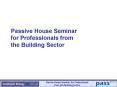 Passive House Seminar for Professionals from the Building Sector PowerPoint PPT Presentation