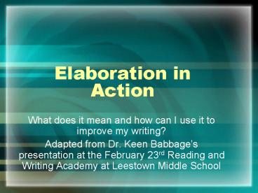 Elaboration in Action