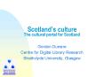 Scotlands culture The cultural portal for Scotland PowerPoint PPT Presentation
