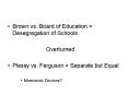 Brown vs. Board of Education Desegregation of Schools PowerPoint PPT Presentation