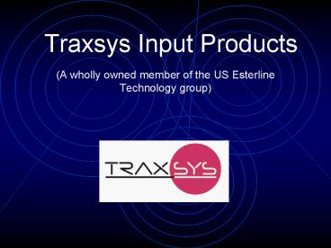 Traxsys Input Products