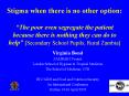 Stigma when there is no other option: The poor even segregate the patient because there is nothing t PowerPoint PPT Presentation