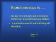 Bioinformatics is PowerPoint PPT Presentation