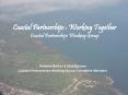 Coastal Partnerships : Working Together Coastal Partnerships Working Group PowerPoint PPT Presentation