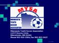 Minnesota Youth Soccer Association 11577 Encore Circle Minnetonka, MN 55343 Phone 9529332384, Fax 95 PowerPoint PPT Presentation