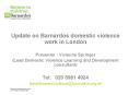 Update on Barnardos domestic violence work in London PowerPoint PPT Presentation