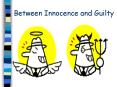 Between Innocence and Guilty PowerPoint PPT Presentation