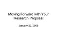 Moving Forward with Your Research Proposal PowerPoint PPT Presentation