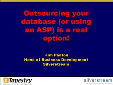 Outsourcing your database or using an ASP is a real option