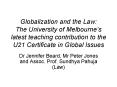 Globalization and the Law: The University of Melbournes latest teaching contribution to the U21 Cert PowerPoint PPT Presentation