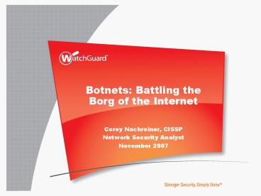 Botnets: Battling the Borg of the Internet