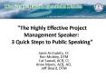 The Highly EffectiveProject Management Speaker: 3 Quick Steps to Public Speaking PowerPoint PPT Presentation
