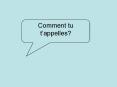 Comment tu tappelles PowerPoint PPT Presentation