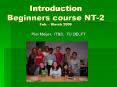 Introduction Beginners course NT2 Feb. March 2009 PowerPoint PPT Presentation