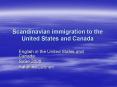 Scandinavian immigration to the United States and Canada PowerPoint PPT Presentation