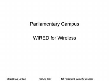 BRIX Group LimitedGOVIS 2007NZ Parliament: Wired for Wireless